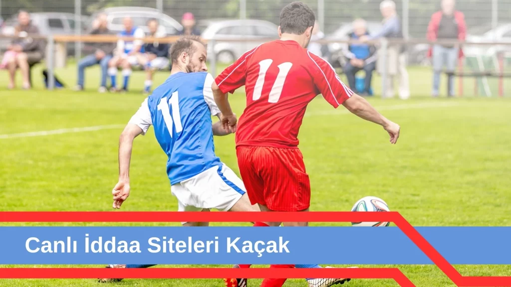 Canlı iddaa Siteleri Kaçak
