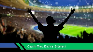 Canlı Maç Bahis Siteleri